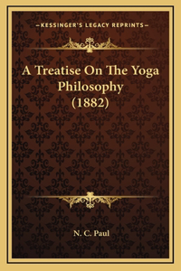 Treatise On The Yoga Philosophy (1882)