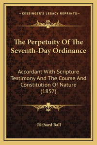 The Perpetuity Of The Seventh-Day Ordinance