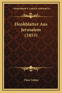 Denkblatter Aus Jerusalem (1853)