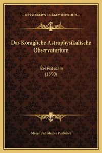 Das Konigliche Astrophysikalische Observatorium