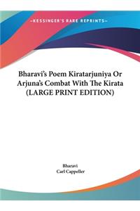 Bharavi's Poem Kiratarjuniya Or Arjuna's Combat With The Kirata (LARGE PRINT EDITION)
