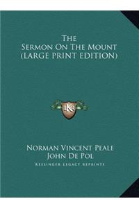 Sermon On The Mount (LARGE PRINT EDITION)