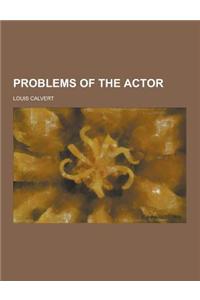 Problems of the Actor