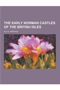 The Early Norman Castles of the British Isles