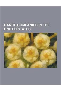 Dance Companies in the United States: Jabbawockeez, the Legion of Extraordinary Dancers, Fanny Pak, Beat Freaks, Kaba Modern, Ziegfeld Follies, Gallim