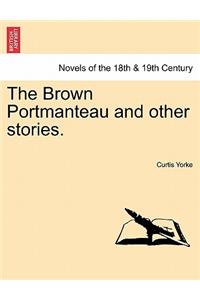 Brown Portmanteau and Other Stories.