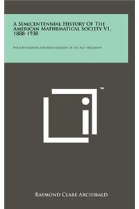 A Semicentennial History of the American Mathematical Society V1, 1888-1938