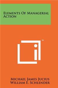 Elements of Managerial Action