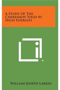 A Study of the Cherenkov Yield at High Energies