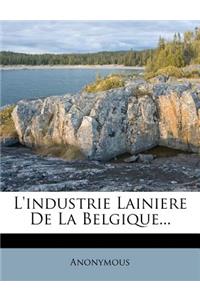 L'Industrie Lainiere de La Belgique...