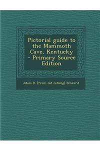 Pictorial Guide to the Mammoth Cave, Kentucky