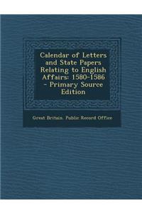 Calendar of Letters and State Papers Relating to English Affairs: 1580-1586