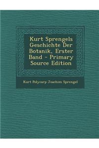 Kurt Sprengels Geschichte Der Botanik, Erster Band