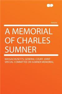 A Memorial of Charles Sumner