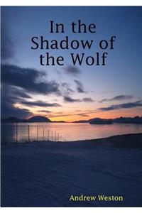 In the Shadow of the Wolf