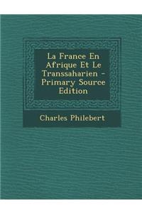 La France En Afrique Et Le Transsaharien