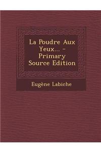 La Poudre Aux Yeux...