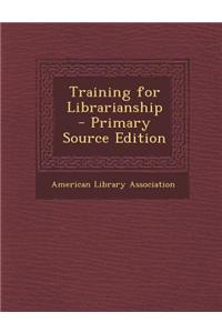 Training for Librarianship