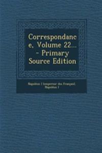 Correspondance, Volume 22... - Primary Source Edition