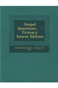 Gospel Questions...