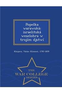 Popelka Warawska; Israelitska Weselohra W Trojim Djstwi - War College Series