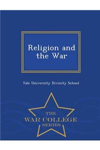 Religion and the War - War College Series