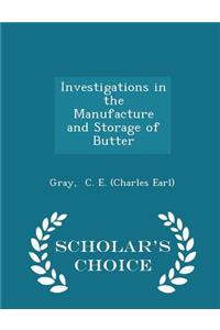 Investigations in the Manufacture and Storage of Butter - Scholar's Choice Edition