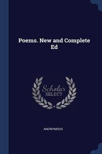 Poems. New and Complete Ed