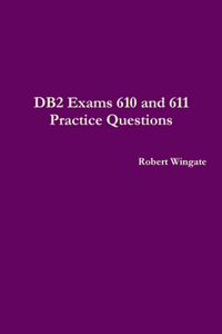 DB2 Exams 610 and 611 Practice Questions