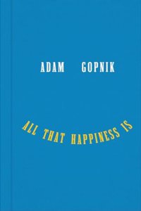 All That Happiness Is - Some Words on What Matters