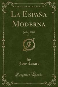 La EspaÃ±a Moderna, Vol. 13: Julio, 1901 (Classic Reprint)
