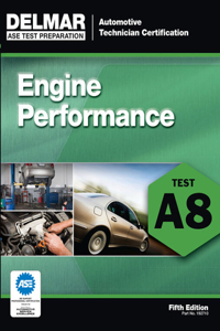 Bundle: Today's Technician: Automotive Engine Performance, Classroom and Shop Manuals, Spiral Bound Version, 7th + ASE Test Preparation - A8 Engine Performance, 5th