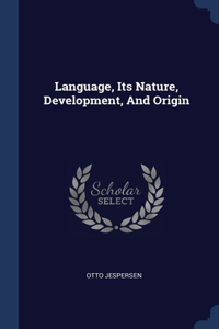 Language, Its Nature, Development, And Origin