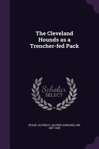 Cleveland Hounds as a Trencher-fed Pack