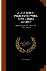 Collection of Psalms and Hymns, From Various Authors