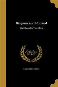 Belgium and Holland