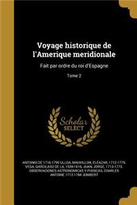 Voyage Historique de L'Amerique Meridionale