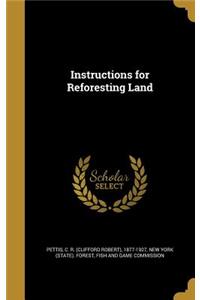 Instructions for Reforesting Land