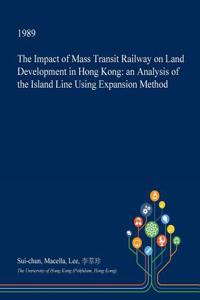 The Impact of Mass Transit Railway on Land Development in Hong Kong