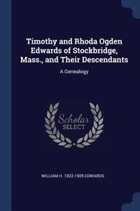 Timothy and Rhoda Ogden Edwards of Stockbridge, Mass., and Their Descendants