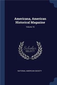 Americana, American Historical Magazine; Volume 16