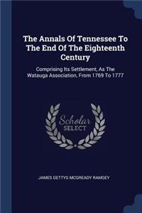The Annals Of Tennessee To The End Of The Eighteenth Century