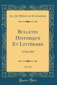 Bulletin Historique Et LittÃ©raire, Vol. 18: 15 Mai 1869 (Classic Reprint)