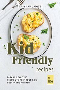 Easy and Unique Kid Friendly Recipes