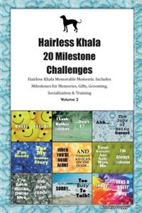 Hairless Khala 20 Milestone Challenges Hairless Khala Memorable Moments.Includes Milestones for Memories, Gifts, Grooming, Socialization & Training Volume 2