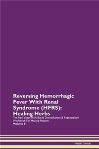 Reversing Hemorrhagic Fever With Renal Syndrome (HFRS)