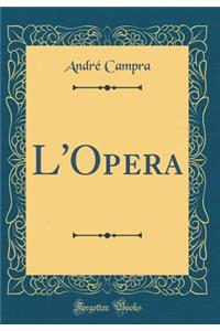 L'Opera (Classic Reprint)
