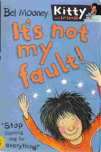 It's Not My Fault!: No.11 (Kitty & Friends S.)