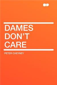 Dames Don't Care