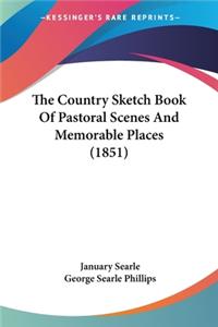Country Sketch Book Of Pastoral Scenes And Memorable Places (1851)